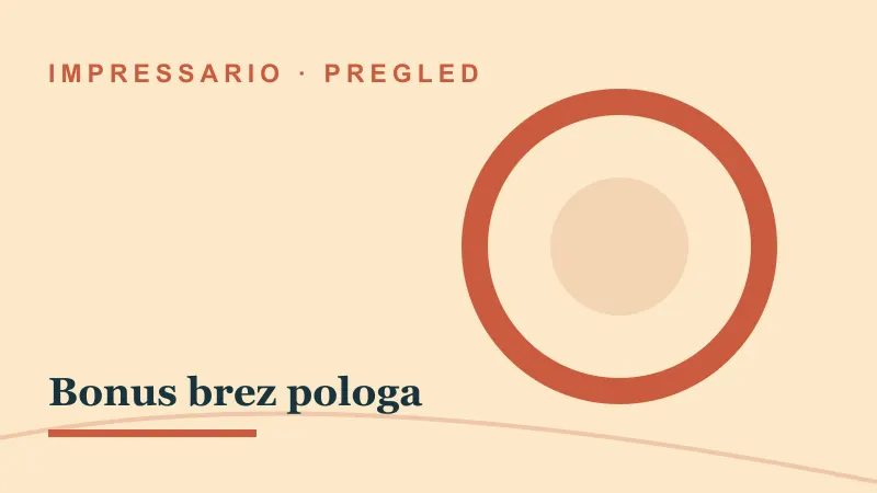 Pregled za Bonus brez pologa: impressario casino bonus brez pologa