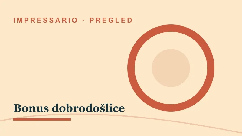 Pregled za Bonus dobrodošlice: impressario casino bonus dobrodošlice
