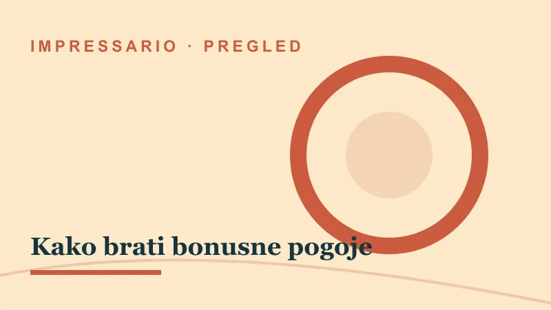 Pregled za Kako brati bonusne pogoje: impressario casino kako brati bonusne pogoje