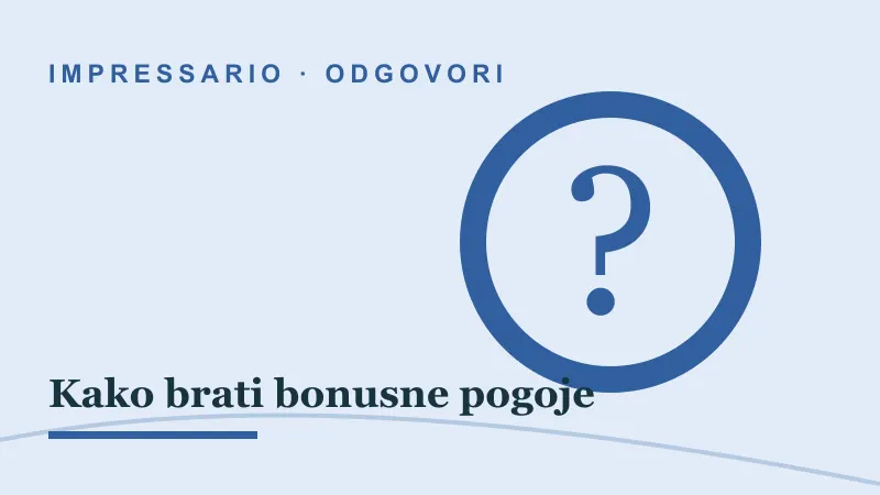 Odgovori za Kako brati bonusne pogoje: impressario casino kako brati bonusne pogoje