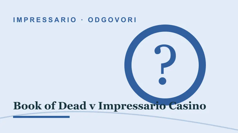 Odgovori za Book of Dead v Impressario Casino: book of dead impressario casino