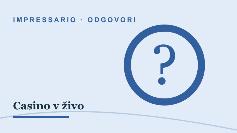 Odgovori za Casino v živo: impressario casino casino v živo