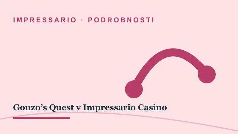 Podrobnosti za Gonzo’s Quest v Impressario Casino: gonzo’s quest impressario casino