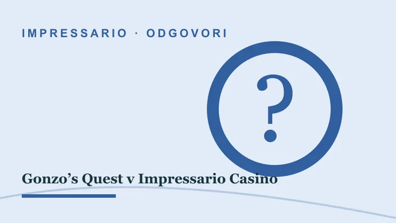 Odgovori za Gonzo’s Quest v Impressario Casino: gonzo’s quest impressario casino
