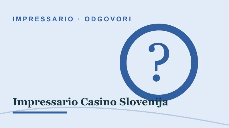 Odgovori za Impressario Casino Slovenija: impressario casino slovenija