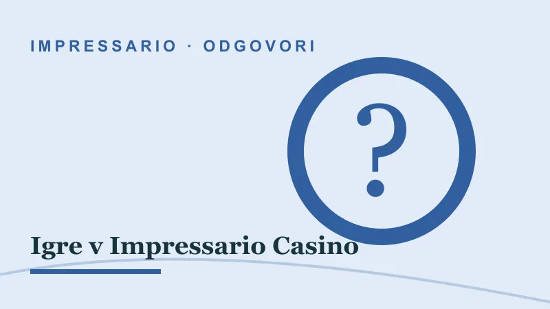 Odgovori za Igre v Impressario Casino: impressario casino igre v