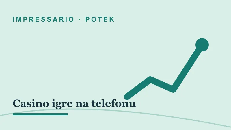 Potek za Casino igre na telefonu: impressario casino casino igre na telefonu