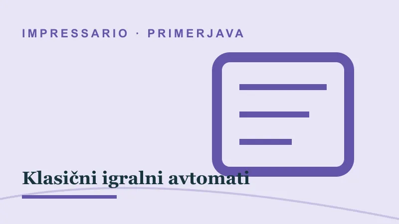 Primerjava za Klasični igralni avtomati: impressario casino klasični igralni avtomati