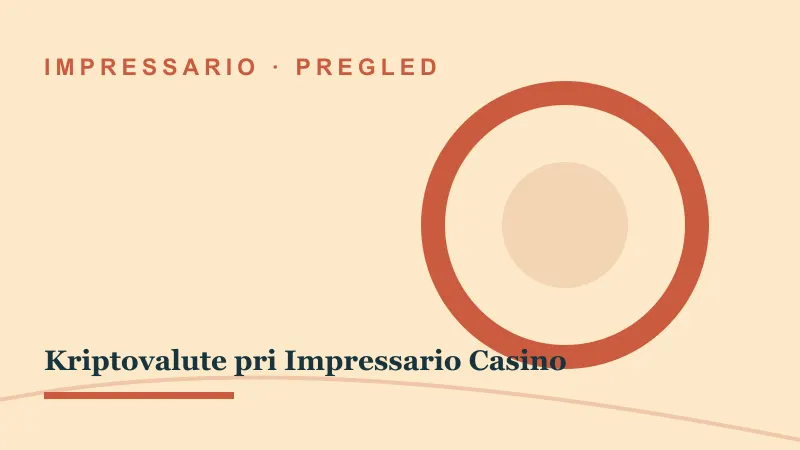 Pregled za Kriptovalute pri Impressario Casino: impressario casino kriptovalute