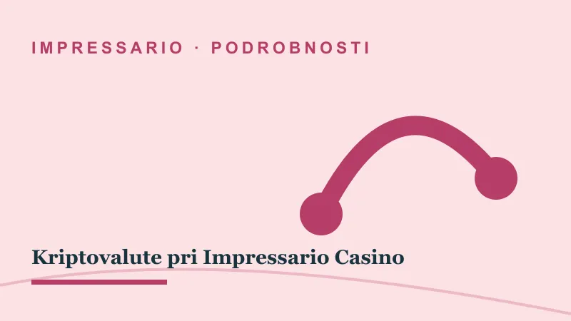 Podrobnosti za Kriptovalute pri Impressario Casino: impressario casino kriptovalute