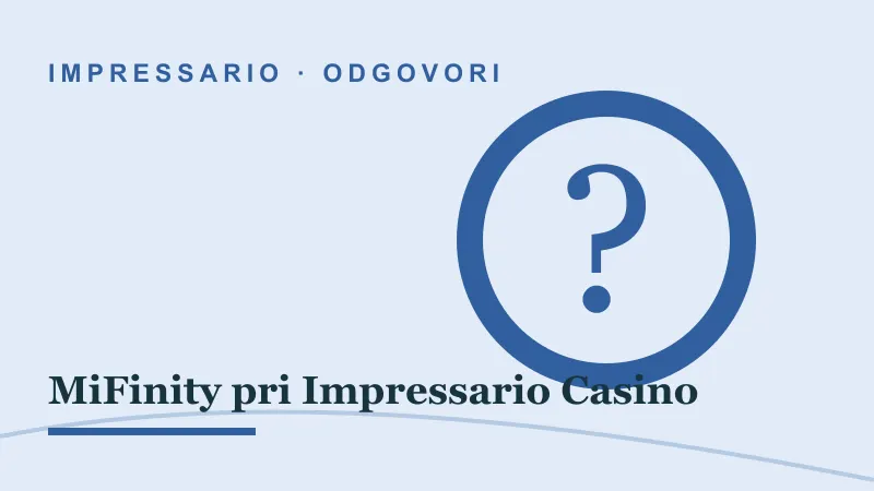 Odgovori za MiFinity pri Impressario Casino: impressario casino mifinity