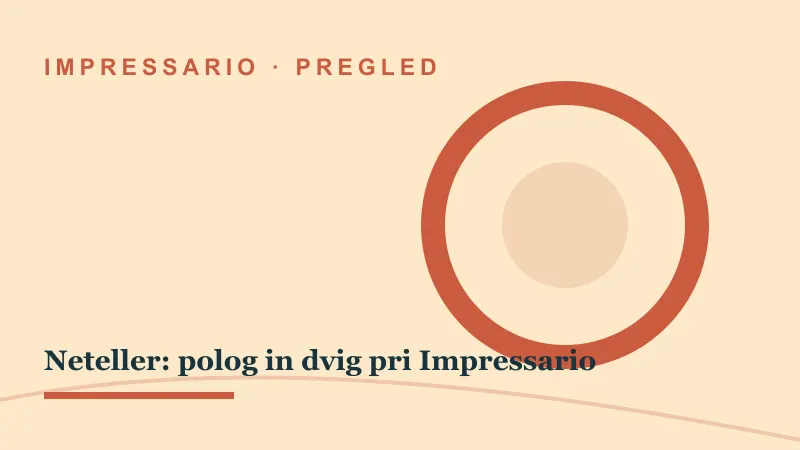Pregled za Neteller: polog in dvig pri Impressario: impressario casino neteller