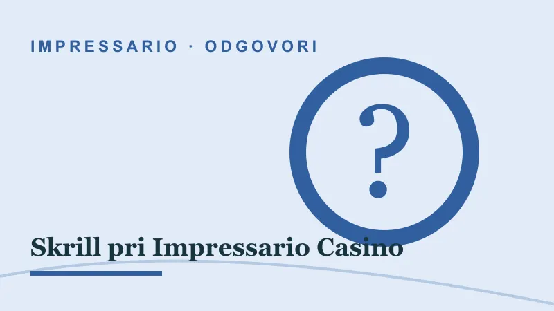 Odgovori za Skrill pri Impressario Casino: impressario casino skrill