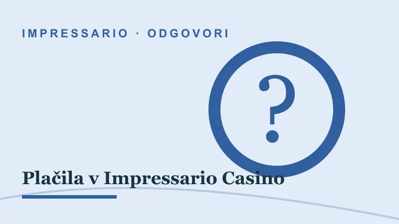 Odgovori za Plačila v Impressario Casino: impressario casino plačila v