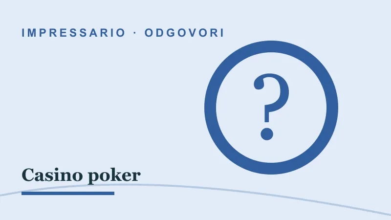 Odgovori za Casino poker: impressario casino casino poker
