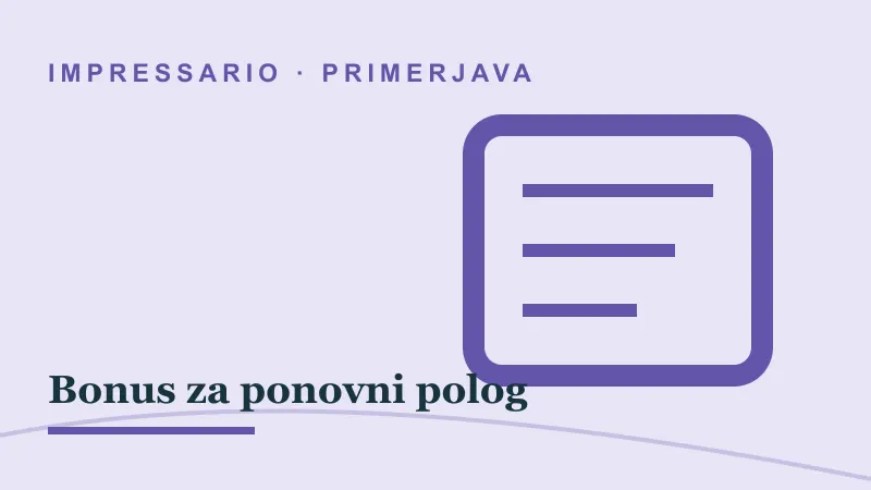 Primerjava za Bonus za ponovni polog: impressario casino bonus za ponovni polog