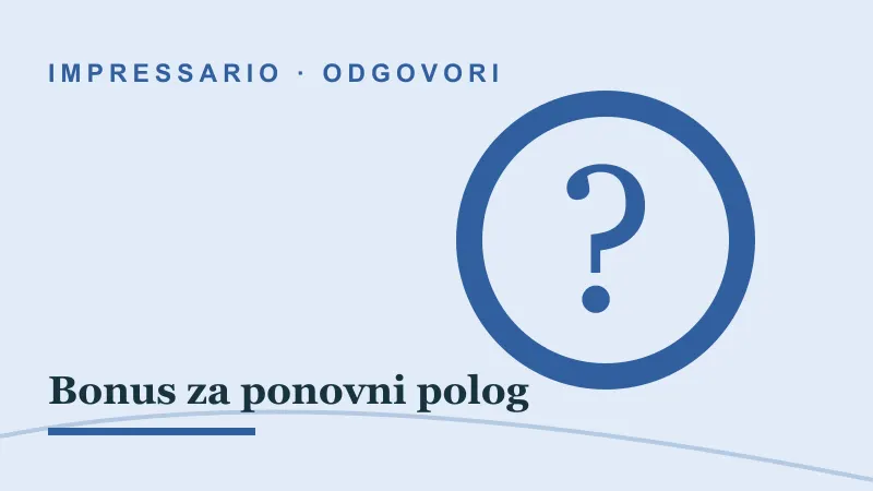 Odgovori za Bonus za ponovni polog: impressario casino bonus za ponovni polog