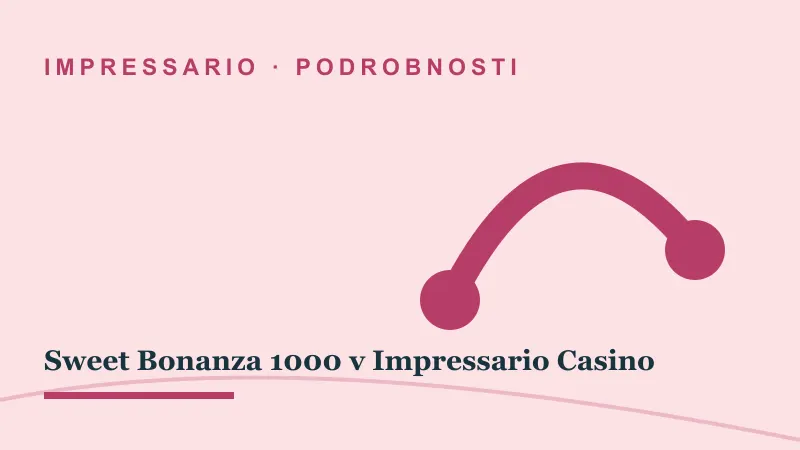 Podrobnosti za Sweet Bonanza 1000 v Impressario Casino: sweet bonanza 1000 impressario casino