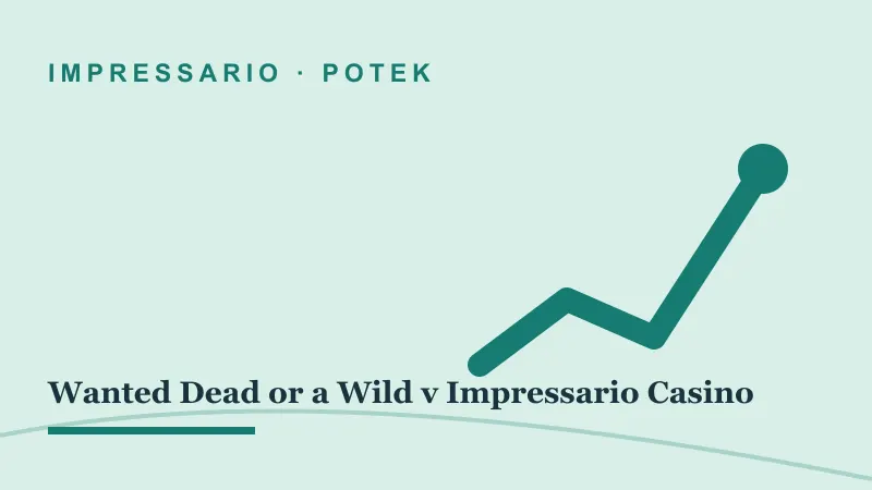 Potek za Wanted Dead or a Wild v Impressario Casino: wanted dead or a wild impressario casino